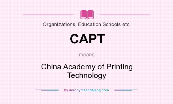 What does CAPT mean? It stands for China Academy of Printing Technology