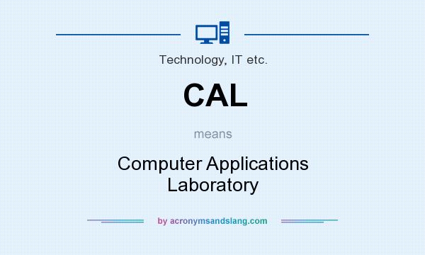 What does CAL mean? It stands for Computer Applications Laboratory