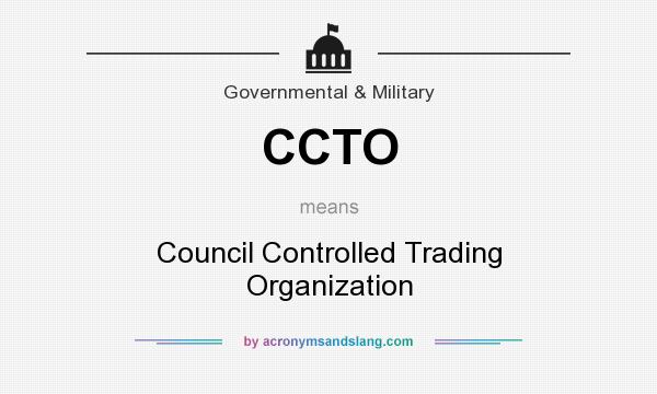 What does CCTO mean? It stands for Council Controlled Trading Organization