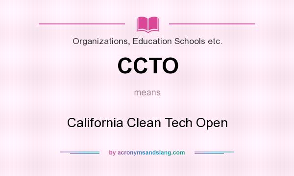 What does CCTO mean? It stands for California Clean Tech Open
