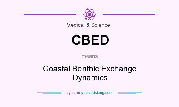 What does CBED mean? It stands for Coastal Benthic Exchange Dynamics