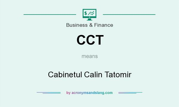 What does CCT mean? It stands for Cabinetul Calin Tatomir