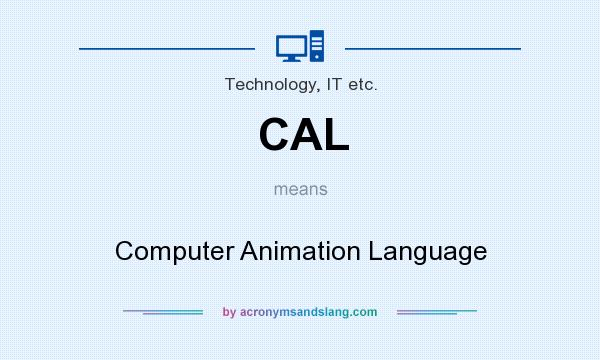 What does CAL mean? It stands for Computer Animation Language