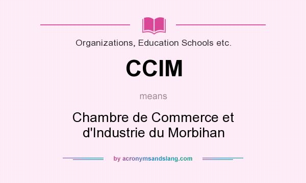 What does CCIM mean? It stands for Chambre de Commerce et d`Industrie du Morbihan