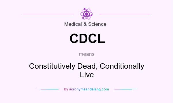 What does CDCL mean? It stands for Constitutively Dead, Conditionally Live