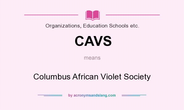 What does CAVS mean? It stands for Columbus African Violet Society