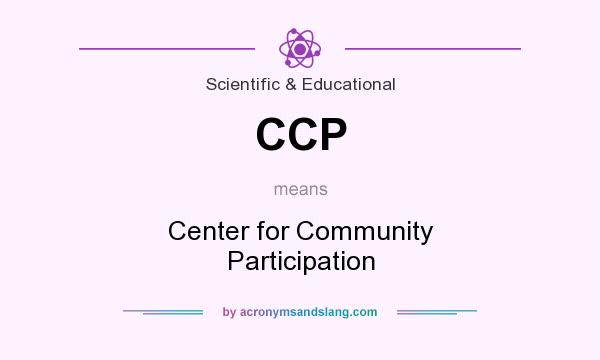 What does CCP mean? It stands for Center for Community Participation