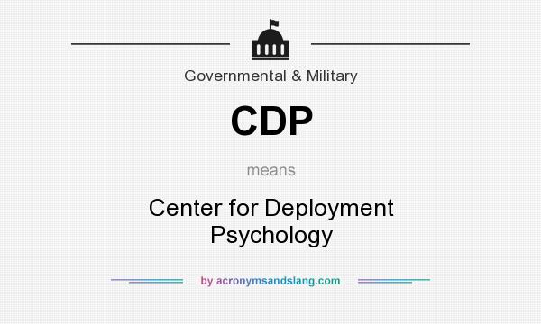 What does CDP mean? It stands for Center for Deployment Psychology