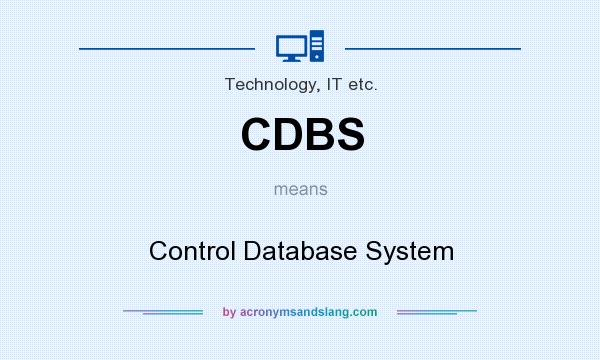 What does CDBS mean? It stands for Control Database System