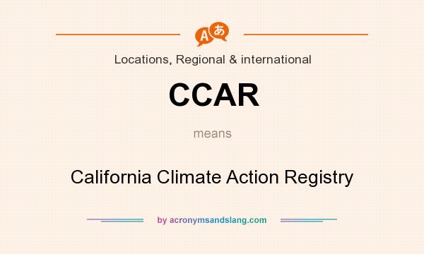 What does CCAR mean? It stands for California Climate Action Registry