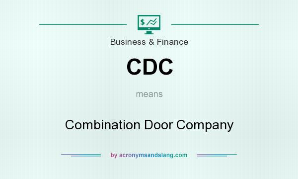 What does CDC mean? It stands for Combination Door Company