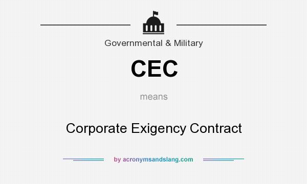 What does CEC mean? It stands for Corporate Exigency Contract