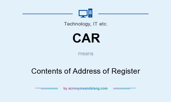 What does CAR mean? It stands for Contents of Address of Register