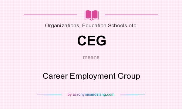 What does CEG mean? It stands for Career Employment Group
