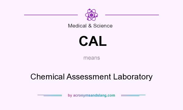 What does CAL mean? It stands for Chemical Assessment Laboratory