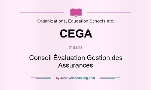 What does CEGA mean? It stands for Conseil Évaluation Gestion des Assurances