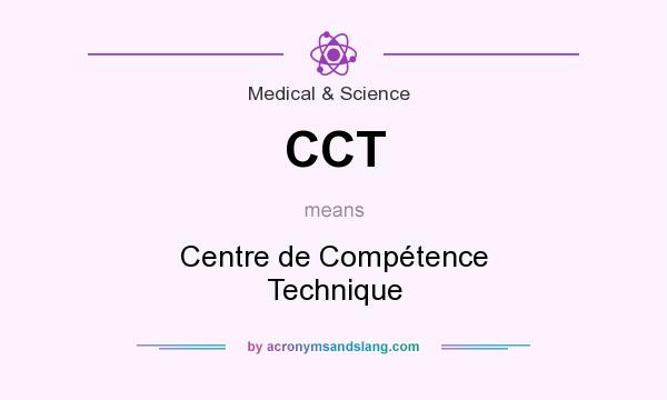 What does CCT mean? It stands for Centre de Compétence Technique