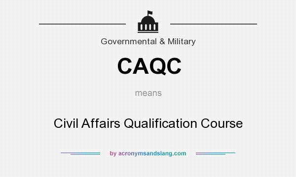 What does CAQC mean? It stands for Civil Affairs Qualification Course