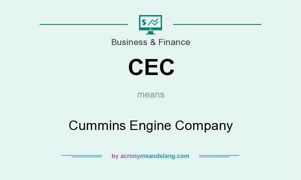 What does CEC mean? It stands for Cummins Engine Company