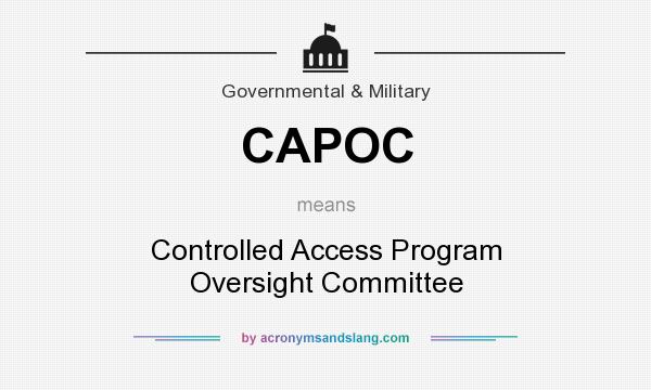 What does CAPOC mean? It stands for Controlled Access Program Oversight Committee