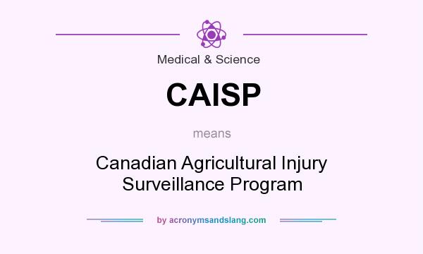 What does CAISP mean? It stands for Canadian Agricultural Injury Surveillance Program