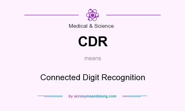 What does CDR mean? It stands for Connected Digit Recognition