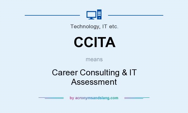 What does CCITA mean? It stands for Career Consulting & IT Assessment
