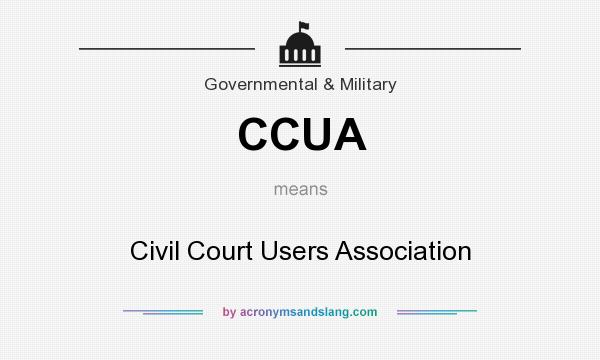 What does CCUA mean? It stands for Civil Court Users Association