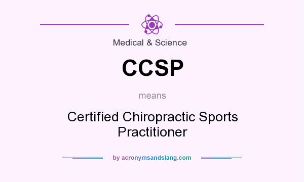What does CCSP mean? It stands for Certified Chiropractic Sports Practitioner