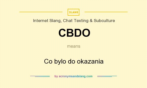 What does CBDO mean? It stands for Co bylo do okazania