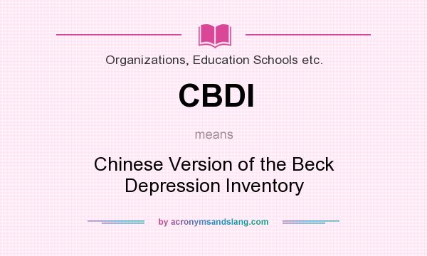 What does CBDI mean? It stands for Chinese Version of the Beck Depression Inventory