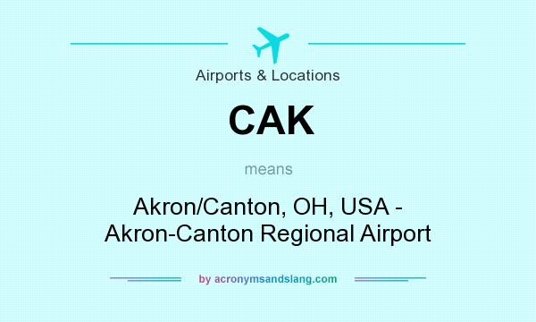 What does CAK mean? It stands for Akron/Canton, OH, USA - Akron-Canton Regional Airport