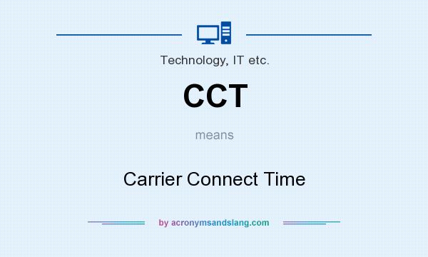 What does CCT mean? It stands for Carrier Connect Time
