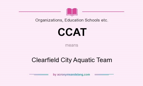 What does CCAT mean? It stands for Clearfield City Aquatic Team
