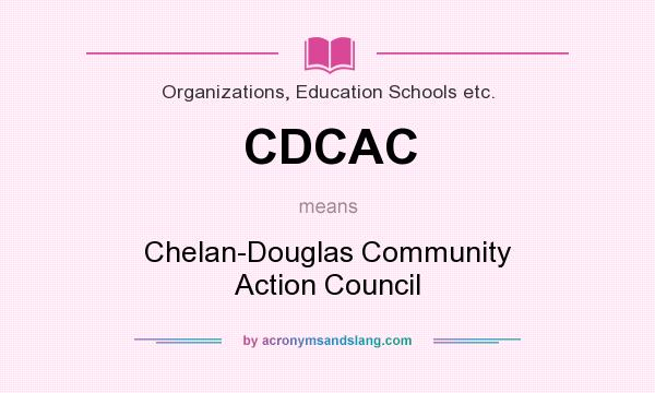What does CDCAC mean? It stands for Chelan-Douglas Community Action Council