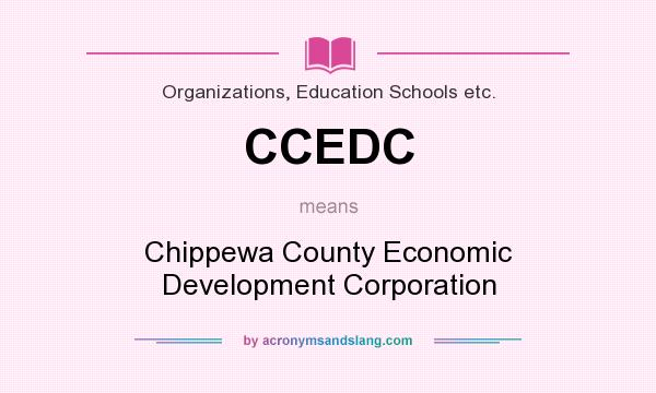 What does CCEDC mean? It stands for Chippewa County Economic Development Corporation