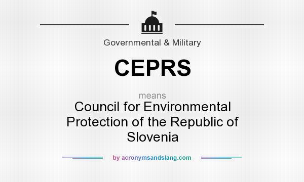 What does CEPRS mean? It stands for Council for Environmental Protection of the Republic of Slovenia