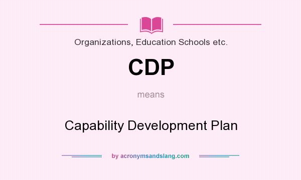 What does CDP mean? It stands for Capability Development Plan