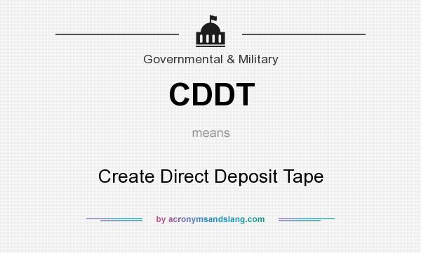 What does CDDT mean? It stands for Create Direct Deposit Tape