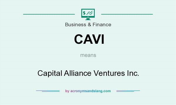 What does CAVI mean? It stands for Capital Alliance Ventures Inc.