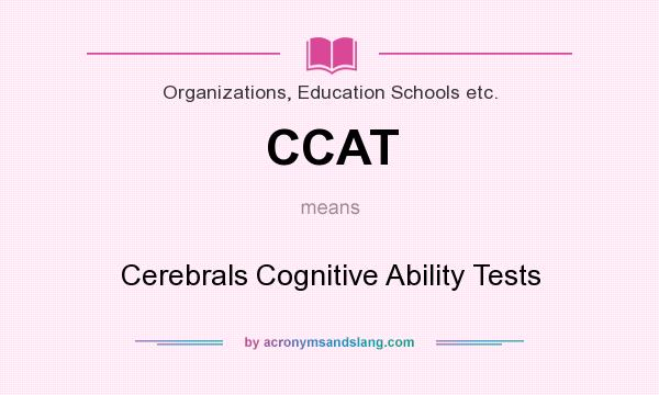 What does CCAT mean? It stands for Cerebrals Cognitive Ability Tests
