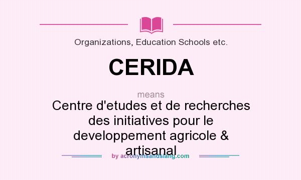 What does CERIDA mean? It stands for Centre d`etudes et de recherches des initiatives pour le developpement agricole & artisanal
