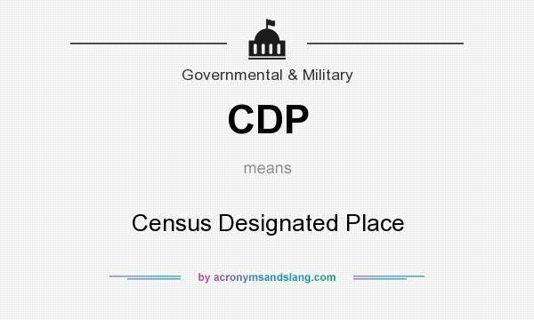 What does CDP mean? It stands for Census Designated Place