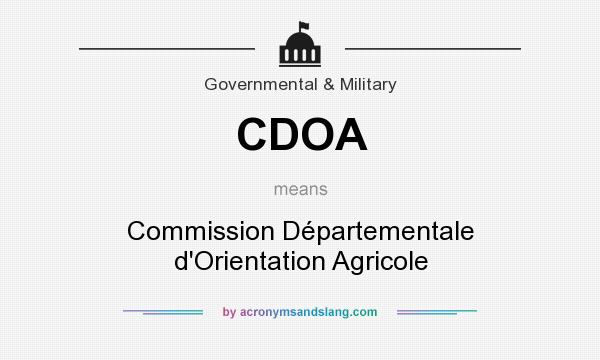 What does CDOA mean? It stands for Commission Départementale d`Orientation Agricole