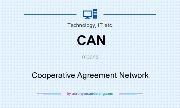 What does CAN mean? It stands for Cooperative Agreement Network