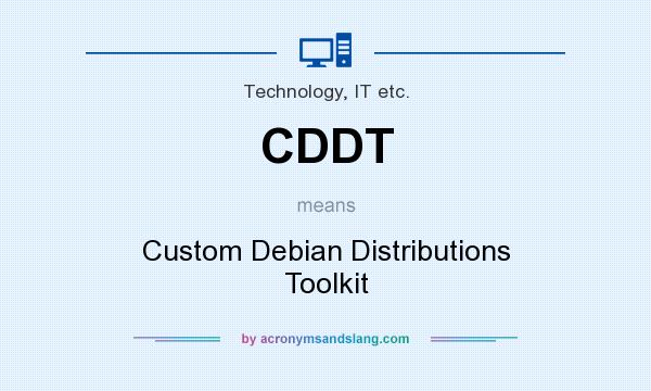 What does CDDT mean? It stands for Custom Debian Distributions Toolkit