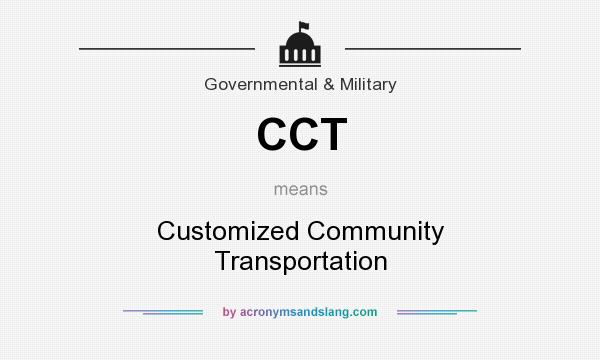 What does CCT mean? It stands for Customized Community Transportation
