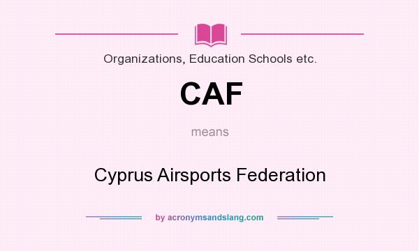 What does CAF mean? It stands for Cyprus Airsports Federation