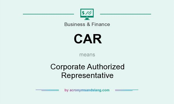 What does CAR mean? It stands for Corporate Authorized Representative