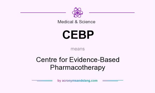What does CEBP mean? It stands for Centre for Evidence-Based Pharmacotherapy